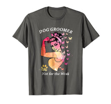Ladda upp bild till gallerivisning, Funny shirts V-neck Tank top Hoodie sweatshirt usa uk au ca gifts for Womens Dog Groomer Not For The Weak Strong T Shirt For Women 3985746
