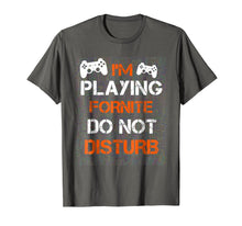 Ladda upp bild till gallerivisning, Funny shirts V-neck Tank top Hoodie sweatshirt usa uk au ca gifts for I'M PLAYING FORNITE DO NOT DISTURB T-Shirt / Gift Shirt 1365792
