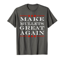 Ladda upp bild till gallerivisning, Make Mullets Great Again Funny Political Humor TShirt127739
