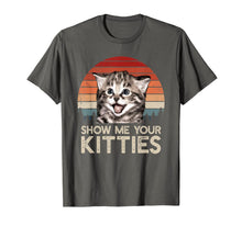 Ladda upp bild till gallerivisning, Show Me Your Kitties Funny Cat Gifts for Cat Kitten Lovers T-Shirt-112079
