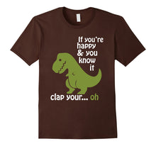 Ladda upp bild till gallerivisning, Funny shirts V-neck Tank top Hoodie sweatshirt usa uk au ca gifts for T rex If You're Happy &amp; You Know It Clap Your Hand T Shirt 1079205
