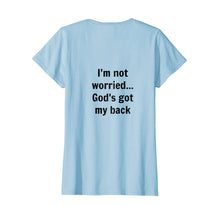 Ladda upp bild till gallerivisning, Funny shirts V-neck Tank top Hoodie sweatshirt usa uk au ca gifts for I'm not worried...God's got my back t-shirt 2667737
