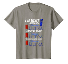 Ladda upp bild till gallerivisning, Funny shirts V-neck Tank top Hoodie sweatshirt usa uk au ca gifts for I'm Either Drinking Michelob Ultra T-Shirt 157492
