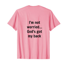 Ladda upp bild till gallerivisning, Funny shirts V-neck Tank top Hoodie sweatshirt usa uk au ca gifts for I'm not worried...God's got my back t-shirt 2667737
