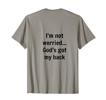 Ladda upp bild till gallerivisning, Funny shirts V-neck Tank top Hoodie sweatshirt usa uk au ca gifts for I'm not worried...God's got my back t-shirt 2667737
