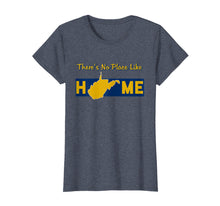 Ladda upp bild till gallerivisning, Funny shirts V-neck Tank top Hoodie sweatshirt usa uk au ca gifts for There's No Place Like Home West Virginia T-Shirt 2761267
