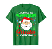 Ladda upp bild till gallerivisning, Funny shirts V-neck Tank top Hoodie sweatshirt usa uk au ca gifts for Be Nice To The Paraprofessional Santa Is Watching Xmas Gifts T-Shirt 1376719
