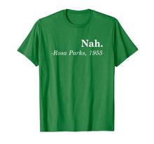 Ladda upp bild till gallerivisning, Funny shirts V-neck Tank top Hoodie sweatshirt usa uk au ca gifts for Nah-Rosa-Parks-Shirt 1332640
