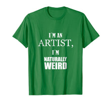 Ladda upp bild till gallerivisning, Funny shirts V-neck Tank top Hoodie sweatshirt usa uk au ca gifts for I am an artist, I am naturally weird. Funny Gift Tshirt 1295824
