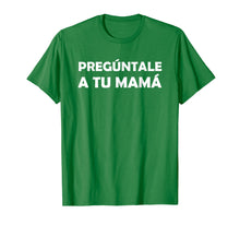 Ladda upp bild till gallerivisning, Funny shirts V-neck Tank top Hoodie sweatshirt usa uk au ca gifts for Preguntale A Tu Mama Shirt 1582347
