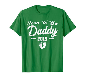 Funny Soon To Be Daddy New Baby 2019 Shirt Father Day Gifts