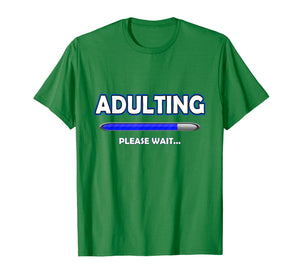Funny shirts V-neck Tank top Hoodie sweatshirt usa uk au ca gifts for Adulting Please Wait T-Shirt - 18th Birthday Gifts Funny 2384211