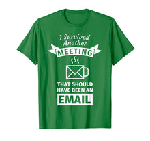 Ladda upp bild till gallerivisning, Funny shirts V-neck Tank top Hoodie sweatshirt usa uk au ca gifts for I Survived Another Meeting That Should Have Been Email Tee 855283
