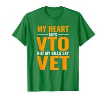 Ladda upp bild till gallerivisning, My Heart Says VTO But My Bills Say VET T-Shirt 233841

