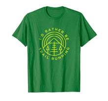 Ladda upp bild till gallerivisning, Trail And Ultra Running Shirt - I'd Rather Be Trail Running
