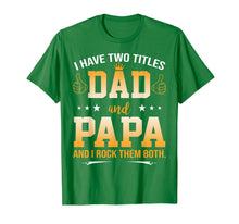 Ladda upp bild till gallerivisning, I Have Two Titles Dad And Papa And I Rock Them Both 48069
