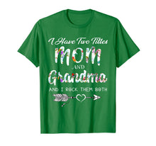 Ladda upp bild till gallerivisning, I Have Two Titles Mom And Grandma I Rock Them Both Shirt 181183
