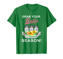 Ladda upp bild till gallerivisning, Funny shirts V-neck Tank top Hoodie sweatshirt usa uk au ca gifts for Jar Lover - Grab Your Balls It's Canning Season shirt 4267963
