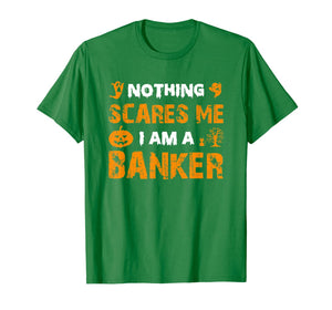 Halloween Nothing Scares Banker Costume Funny Quote Gifts T-Shirt 1117667