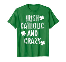 Ladda upp bild till gallerivisning, Irish Catholic And Crazy St Patricks Day T-Shirt-1298487
