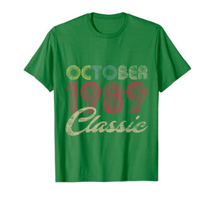 Classic October 1989 Bday Men Women Gifts 30th Birthday T-Shirt 454772