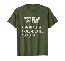 Ladda upp bild till gallerivisning, Ways To Win My Heart Coffee Coffee Love T-Shirt
