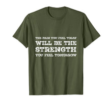 Ladda upp bild till gallerivisning, Funny shirts V-neck Tank top Hoodie sweatshirt usa uk au ca gifts for Pain Today Strength Tomorrow - Quote Tee 1401690
