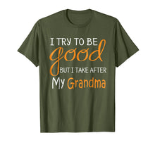 Ladda upp bild till gallerivisning, Funny shirts V-neck Tank top Hoodie sweatshirt usa uk au ca gifts for I try to be good but i take after my grandma Tshirt 3911395
