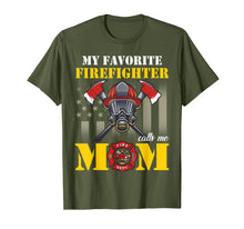 Ladda upp bild till gallerivisning, Mothers Day My Favorite Firefighter Calls Me Mom T shirt 862279
