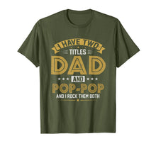 Ladda upp bild till gallerivisning, Mens I Have Two Titles Dad And Pop Pop I Rock Them Both T Shirt 75785
