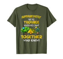 Ladda upp bild till gallerivisning, Funny shirts V-neck Tank top Hoodie sweatshirt usa uk au ca gifts for Apparently We're Trouble When We Camp Together Who Knew 1258798
