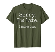 Ladda upp bild till gallerivisning, Sorry I'm Late I Saw A Dog TShirt96537
