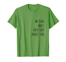 Ladda upp bild till gallerivisning, Funny shirts V-neck Tank top Hoodie sweatshirt usa uk au ca gifts for Funny dog shirt, my dog and I talk shit about you, gift 2159617
