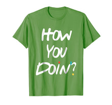 Ladda upp bild till gallerivisning, Funny shirts V-neck Tank top Hoodie sweatshirt usa uk au ca gifts for How you doin'? Tshirt 1839096
