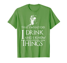 Ladda upp bild till gallerivisning, Funny shirts V-neck Tank top Hoodie sweatshirt usa uk au ca gifts for I Drink and I Know Things T-Shirt 1089659
