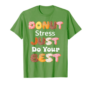 Funny shirts V-neck Tank top Hoodie sweatshirt usa uk au ca gifts for Donut Stress Just Do Your Best Teacher T-shirt Gifts 3563439