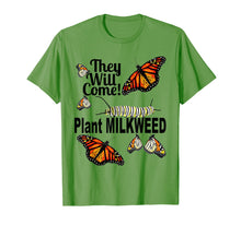 Ladda upp bild till gallerivisning, Funny shirts V-neck Tank top Hoodie sweatshirt usa uk au ca gifts for Monarch Butterfly -They Will Come Plant Milkweed 1567102

