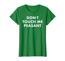 Ladda upp bild till gallerivisning, Funny shirts V-neck Tank top Hoodie sweatshirt usa uk au ca gifts for Don't touch me peasant t-shirt 1893982
