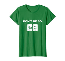Ladda upp bild till gallerivisning, Funny shirts V-neck Tank top Hoodie sweatshirt usa uk au ca gifts for Don't Be So Salty Funny Chemistry Pun T-Shirt 1405994
