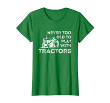 Ladda upp bild till gallerivisning, Funny shirts V-neck Tank top Hoodie sweatshirt usa uk au ca gifts for Never Too Old to Play with Tractor Farm Life T-Shirt 2261181

