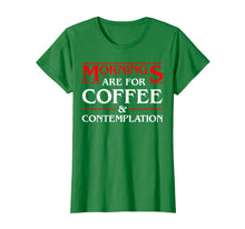 Ladda upp bild till gallerivisning, Funny shirts V-neck Tank top Hoodie sweatshirt usa uk au ca gifts for Mornings are for coffee and contemplation Black Tshirt 3042547
