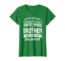 Ladda upp bild till gallerivisning, Funny shirts V-neck Tank top Hoodie sweatshirt usa uk au ca gifts for Perfect Freakin' Brother Here I Am Killin' It Family Shirt 1554279
