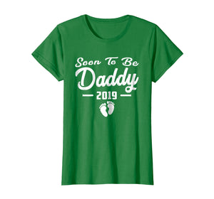 Funny Soon To Be Daddy New Baby 2019 Shirt Father Day Gifts