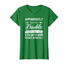 Ladda upp bild till gallerivisning, Funny shirts V-neck Tank top Hoodie sweatshirt usa uk au ca gifts for Apparently We&#39;re Trouble When We Are Together Gifts Shirt 408767
