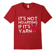 Ladda upp bild till gallerivisning, It's Not Hoarding If It's Yarn Cute Crochet Knitting T-shirt 1419649
