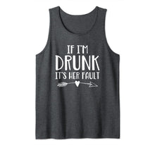 Ladda upp bild till gallerivisning, If I'm Drunk It's Her Fault Cute Funny Best Friends Tank Top 183606

