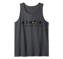 Ladda upp bild till gallerivisning, Auntie I&#39;ll Be There For You T-Shirt, Aunties Birthday Gifts Tank Top 753729
