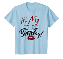 Ladda upp bild till gallerivisning, It's My Birthday Eyes With Lip Girl Birthday Gift Shirt 145668
