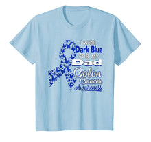 Ladda upp bild till gallerivisning, I Wear Dark Blue For My Dad - Colon Cancer Awareness Shirt 766644

