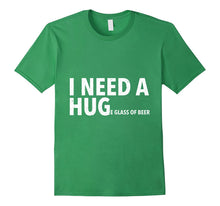 Ladda upp bild till gallerivisning, I Need A Hug T Shirt Funny Mens Beer Drinking Gift Tee 864756
